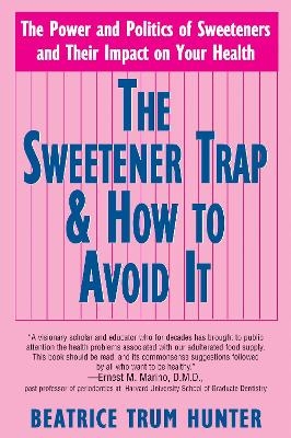 The Sweetener Trap & How to Avoid It - Beatrice Trum Hunter