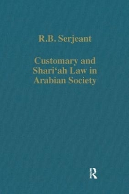 Customary and Shari‘ah Law in Arabian Society - R.B. Serjeant