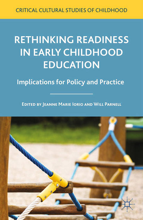 Rethinking Readiness in Early Childhood Education - Jeanne Marie Iorio, Will Parnell