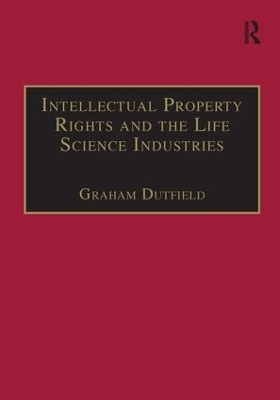 Intellectual Property Rights and the Life Science Industries - Graham Dutfield