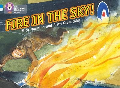 Fire in the Sky - Mick Manning, Brita Granström