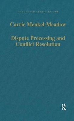 Dispute Processing and Conflict Resolution - Carrie Menkel-Meadow