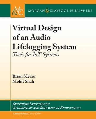 Virtual Design of an Audio Lifelogging System - Brian Mears, Mohit Shah