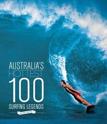 Australia's Hottest 100 Surfing Legends - Phil Jarratt