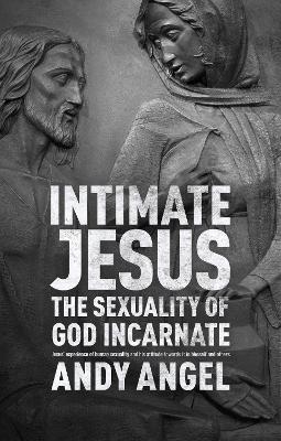 Intimate Jesus - Dr Andy Angel