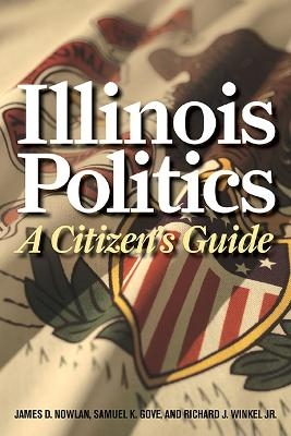 Illinois Politics - James D. Nowlan, Samuel K Gove, Richard J. Winkel