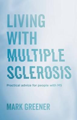 Living with Multiple Sclerosis - Mark Greener