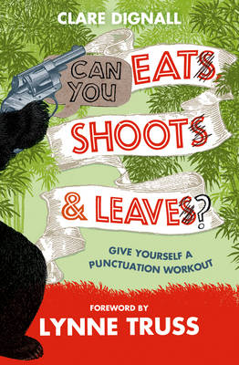 Can You Eat, Shoot & Leave? (Workbook) - Clare Dignall, Lynne Truss