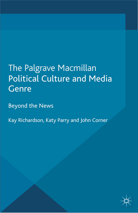 Political Culture and Media Genre - K. Richardson, K. Parry, J. Corner