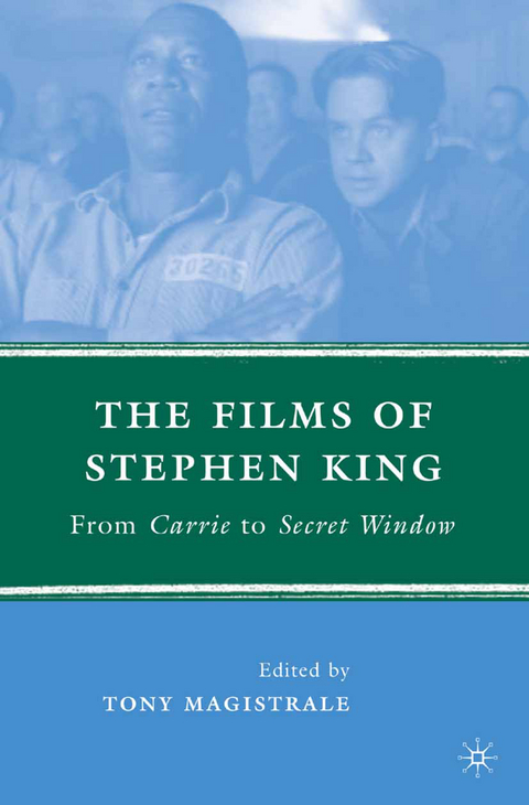 The Films of Stephen King - T. Magistrale