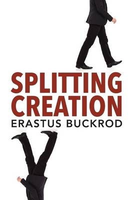 Splitting Creation - Erastus Buckrod