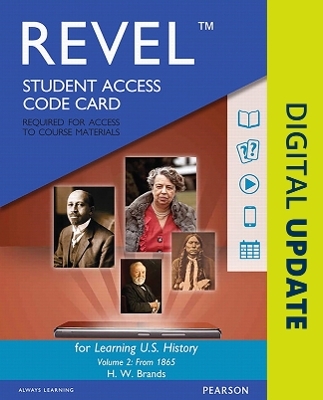 Revel Access Code for Learning U.S. History, Semester 2 - H. Brands