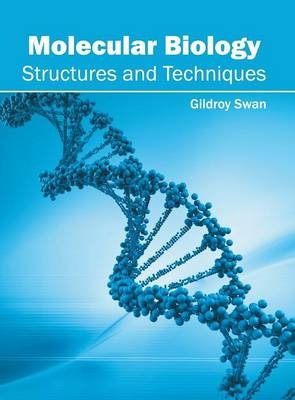 Molecular Biology: Structures and Techniques - 