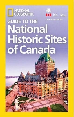 NG Guide to the Historic Sites of Canada - National Geographic