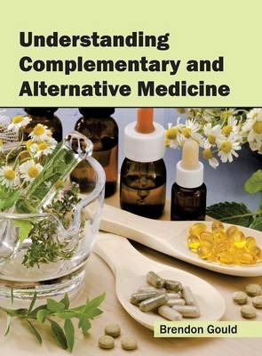 Understanding Complementary and Alternative Medicine - 
