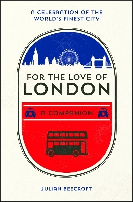 For the Love of London - Julian Beecroft