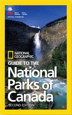 NG Guide to the National Parks of Canada, 2nd Edition - National Geographic