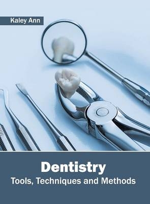 Dentistry: Tools, Techniques and Methods - 