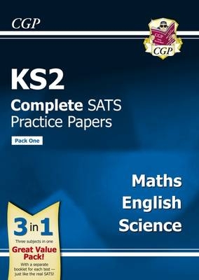 KS2 Complete SATS Practice Papers: Science, Maths & English (updated for the 2017 tests) - Pack 1 -  CGP Books