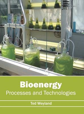 Bioenergy: Processes and Technologies - 