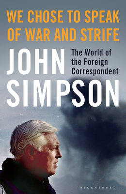We Chose to Speak of War and Strife - John Simpson