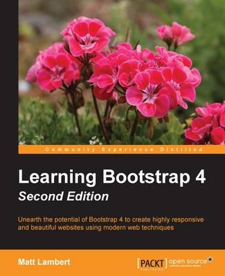 Learning Bootstrap 4 - - Matt Lambert