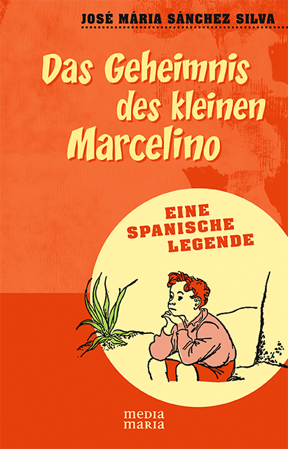 Das Geheimnis des kleinen Marcelino - Jose M Sánchez-Silva