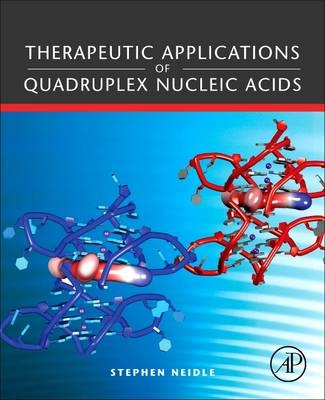 Therapeutic Applications of Quadruplex Nucleic Acids - Stephen Neidle