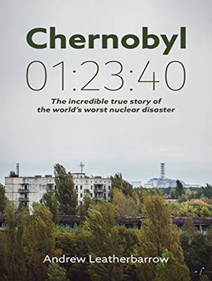 Chernobyl 01:23:40 - Andrew Leatherbarrow