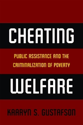 Cheating Welfare - Kaaryn S. Gustafson