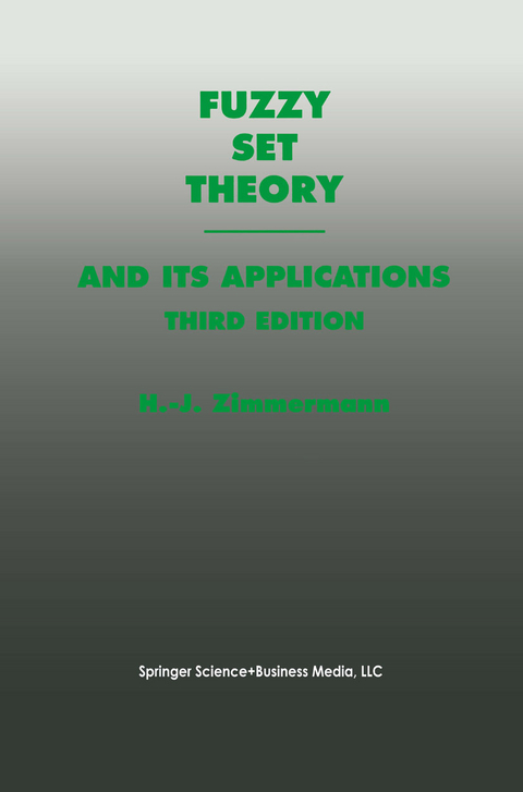 Fuzzy Set Theory—and Its Applications - Hans-Jurgen Zimmermann