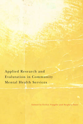 Applied Research and Evaluation in Community Mental Health Services - Evelyn Vingilis, Stephen A. State