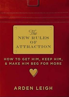 The New Rules of Attraction - Arden Leigh