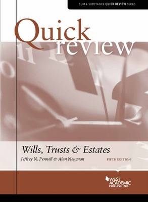 Quick Review of Wills, Trusts, and Estates - Jeffrey Pennell, Alan Newman