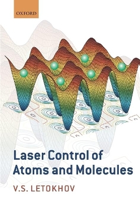 Laser Control of Atoms and Molecules - Vladilen Letokhov