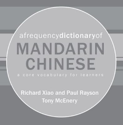 A Frequency Dictionary of Mandarin Chinese - Richard Xiao, Paul Rayson, Tony McEnery
