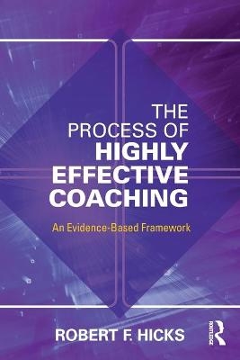 The Process of Highly Effective Coaching - Robert F. Hicks