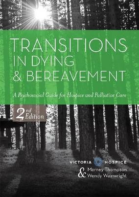 Transitions in Dying and Bereavement - Marney Thompson, Wendy Wainwright
