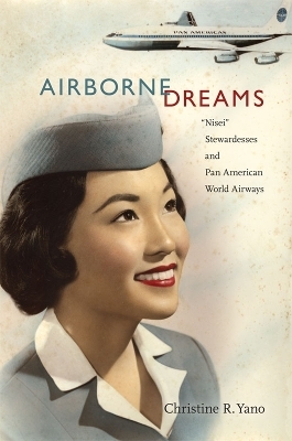 Airborne Dreams - Christine R. Yano