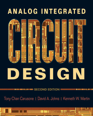 Analog Integrated Circuit Design - Tony Chan Carusone, David Johns, Kenneth Martin