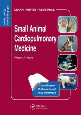 Small Animal Cardiopulmonary Medicine - Wendy Ware