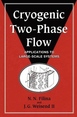 Cryogenic Two-Phase Flow - N. N. Filina, II Weisend  J. G.