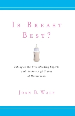 Is Breast Best? - Joan B. Wolf