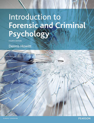 Introduction to Forensic and Criminal Psychology - Dennis Howitt