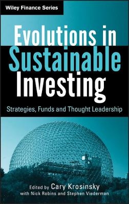 Evolutions in Sustainable Investing - Cary Krosinsky, Nick Robins, Stephen Viederman