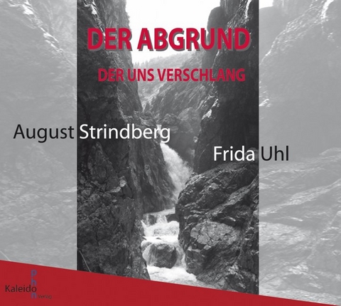 Der Abgrund, der uns verschlang - August Strindberg, Frida Uhl