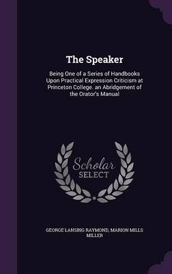 The Speaker - George Lansing Raymond, Marion Mills Miller