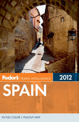 Fodor's Spain 2012 -  Fodor Travel Publications