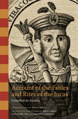 Account of the Fables and Rites of the Incas - Cristóbal de Molina