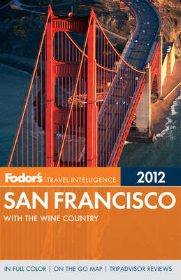 Fodor's San Francisco 2012 -  Fodor Travel Publications